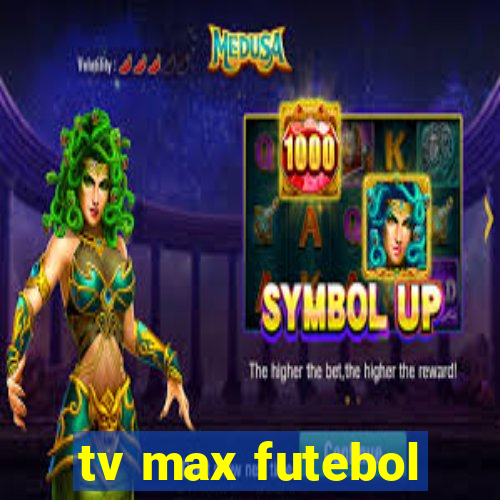 tv max futebol